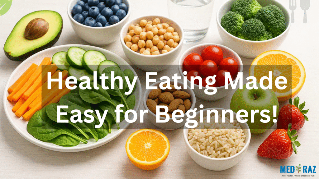 Healthy Eating Made Easy for Beginners by Mediraz